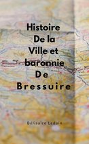 Histoire de la ville et baronnie de Bressuire
