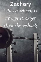 Zachary The Comeback Is Always Stronger Than The Setback