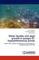 Water Quality and algal growth in pangas (P. hypophthalamus) ponds