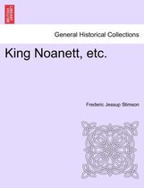 King Noanett, Etc.