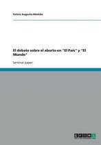 El debate sobre el aborto en El Pais y El Mundo