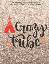 Crazy Tribe (An Awesome Adventure Quote Notebook Series For Girl Explorers)