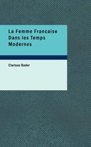 La Femme Francaise Dans Les Temps Modernes