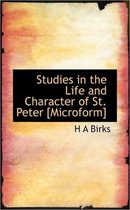 Studies in the Life and Character of St. Peter [Microform]