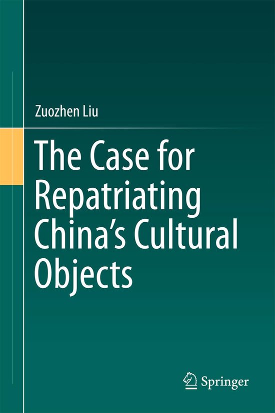 The Case for Repatriating China’s Cultural Objects - cover