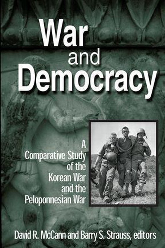 War and Democracy: A Comparative Study of the Korean War and ... - cover