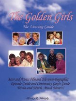 The Golden Girls - The Ultimate Viewing Guide