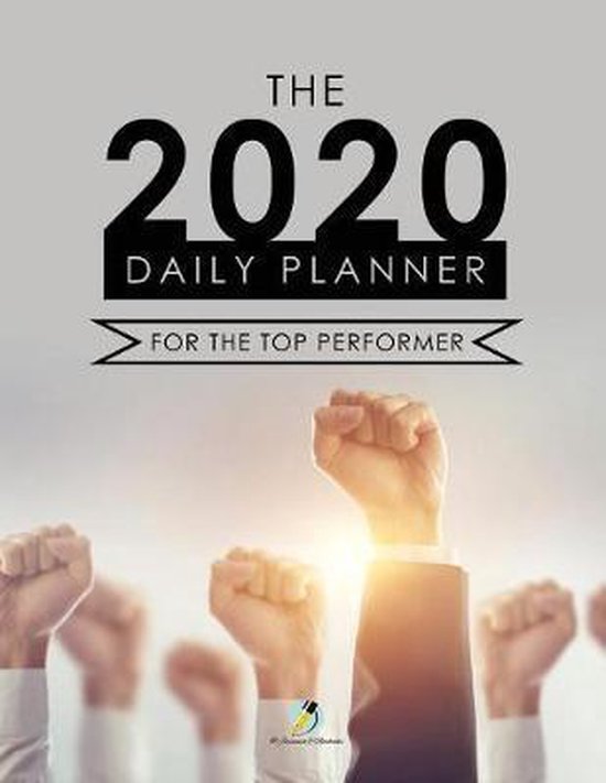 The 2020 Daily Planner for the Top Performer - cover