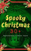Spooky Christmas: 30+ Supernatural & Eerie Tales