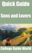 A Quick Guide - Quick Guide: Sons and Lovers
