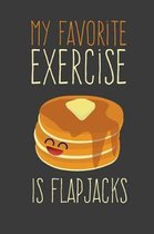 My Favorite Exercise is Flapjacks