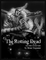 The Rotting Dead and other twisted tales