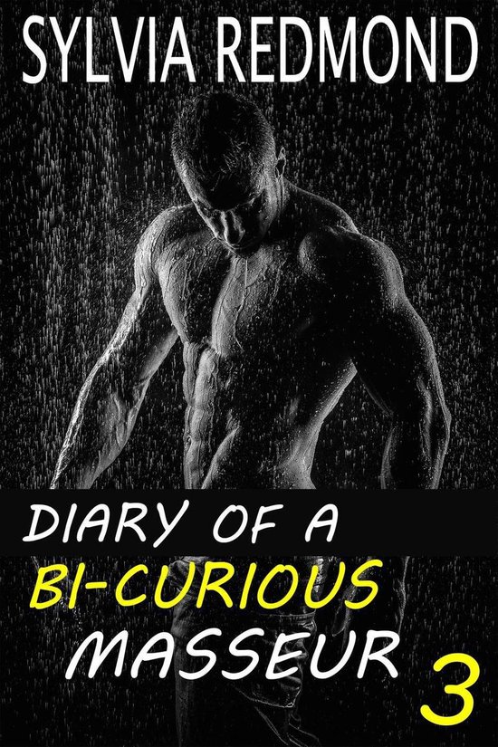 Diary of a Bi-curious Masseur 3 -  Diary of a Bi-curious Masseur 3