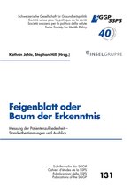 Schriftenreihe der Schweizerischen Gesellschaft für Gesundheitspolitik / Cahiers d'étude de la Société suisse pour la politique de la santé 131 - Feigenblatt oder Baum der Erkenntnis?
