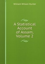 A Statistical Account of Assam, Volume 2