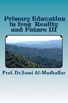 Primary Education in Iraq Reality and Future III