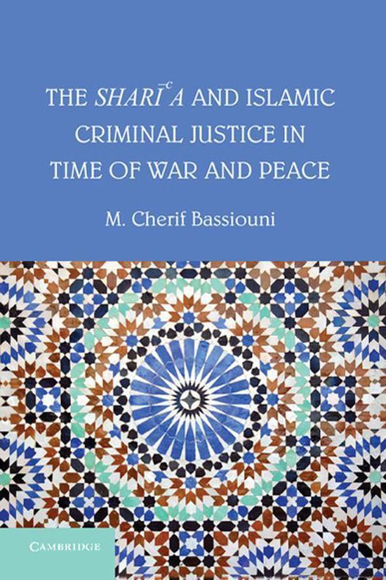 The Shari'a and Islamic Criminal Justice in Time of War and  ... - cover
