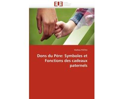 Dons du Père: Symboles et Fonctions des cadeaux paternels