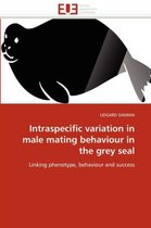 Intraspecific variation in male mating behaviour in the grey seal