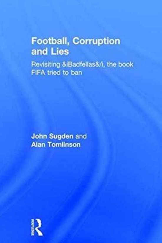 Football, Corruption and Lies 9781138681736 John Sugden Boeken bol