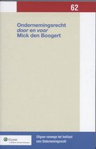 Uitgaven vanwege het Instituut voor Ondernemingsrecht, Rijksuniversiteit te Groningen 62 - Ondernemeningsrecht door en voor Mick den Boogert