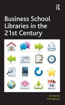 Business School Libraries In The 21St Century