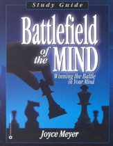 Battlefield of the Mind: Winning the Battle in Your Mind