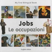My First Bilingual Book - Jobs: English-Italian