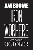 Awesome Iron Workers Are Born in October