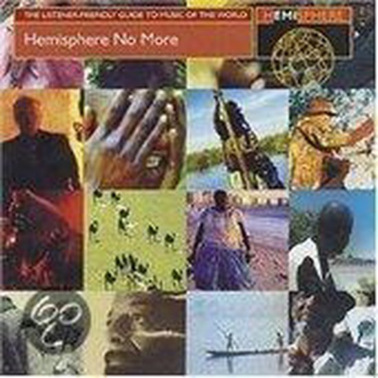 Hemisphere No More : The Listener-Friendly Guide To Music Of The World