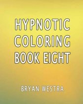 Hypnotic Coloring Book Eight