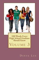 100 Words Every High School Graduate Should Know Volume 3