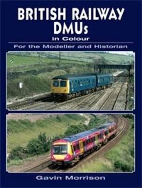 British Railway Dmu'S In Colour For The Modeller And Histori - cover
