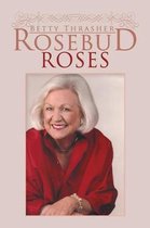 Rosebud Roses