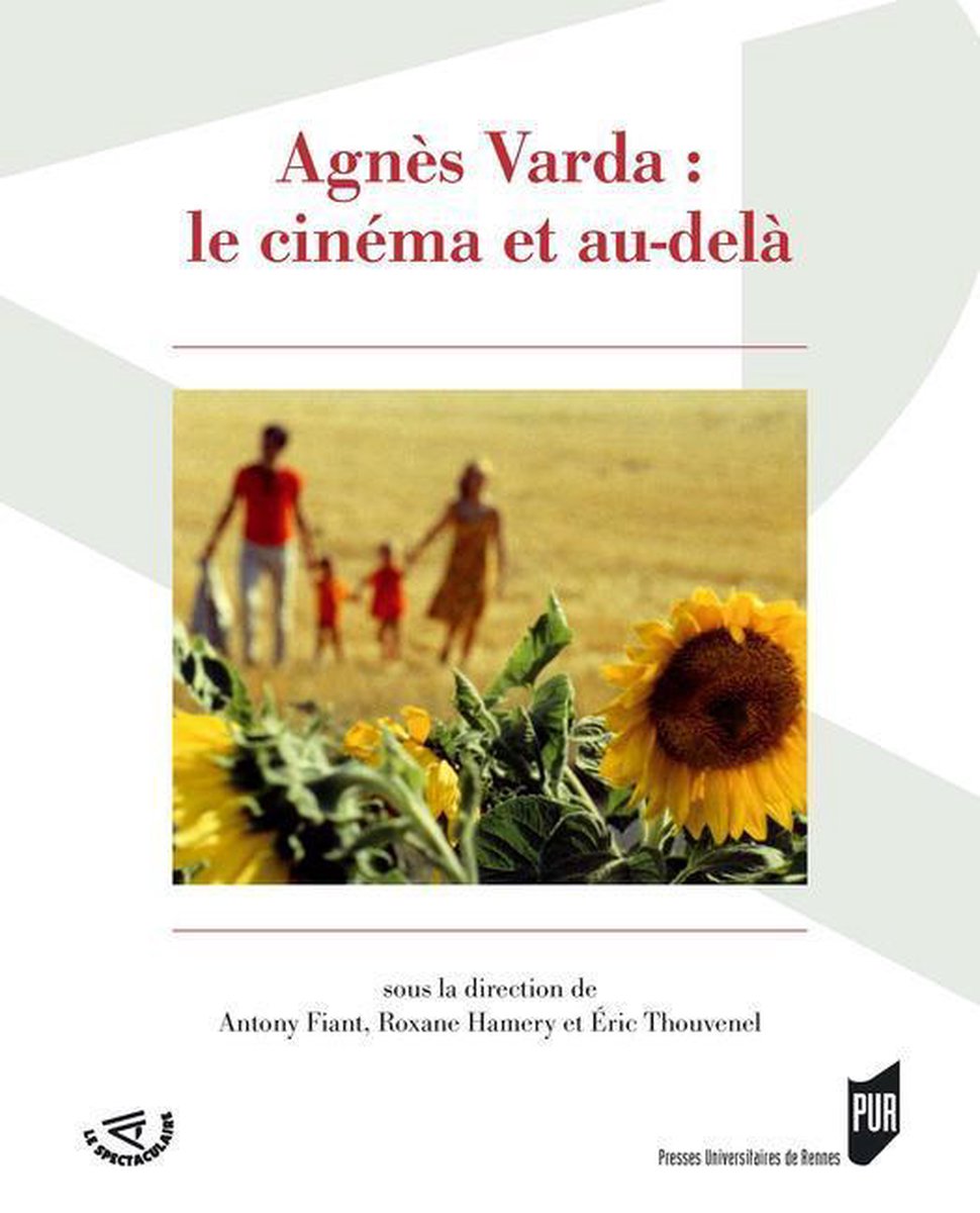 Spectaculaire Cinéma - Agnès Varda : le cinéma et au-delà - Collectif
