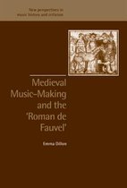 Medieval Music-Making and the Roman de Fauvel