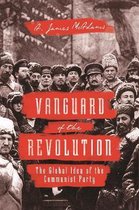 Vanguard of the Revolution – The Global Idea of the Communist Party