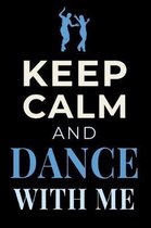 Keep Calm and Dance With Me