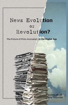 Mass Communication and Journalism 13 - News Evolution or Revolution?