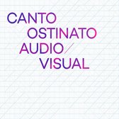 Canto Ostinato Audio Visual
