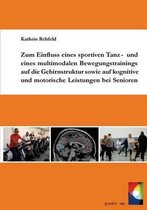 Zum Einfluss eines sportiven Tanz- und eines multimodalen Bewegungstrainings auf die Gehirnstruktur sowie auf kognitive und motorische Leistungen bei Senioren