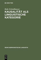 Reihe Germanistische Linguistik- Kausalität als linguistische Kategorie