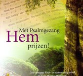 Met Psalmgezang Hem prijzen - Live-opname Koor- en samenzangavond met als thema Psalmen - Diverse koren en artiesten