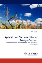 Agricultural Commodities as Energy Carriers