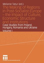 The Making of Regions in Post-Socialist Europe — the Impact of Culture, Economic Structure and Institutions