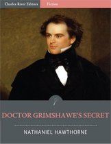 Doctor Grimshawe's Secret: A Romance (Illustrated)