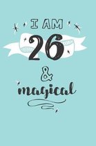 I Am 26 And Magical