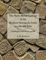 The Base-Metal Coinage of the Western Satraps of India, Ca.50-400 Ad