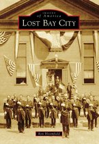 Images of America - Lost Bay City