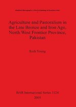 Agriculture and Pastoralism in the Late Bronze and Iron Age North West Frontier Province Pakistan